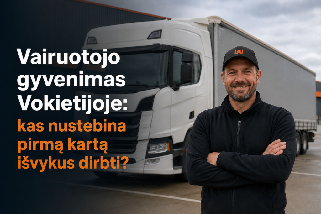 Vairuotojo gyvenimas Vokietijoje: kas nustebina pirmą kartą išvykus dirbti?